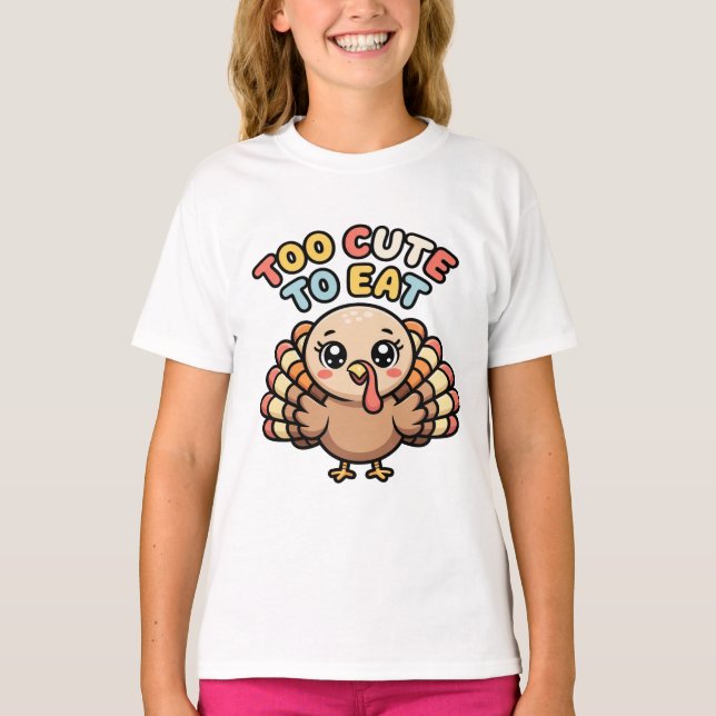 T-shirt Cute Kawaii Turkey “Too Cute to Eat” Funny Thanks (Devant)