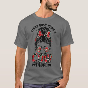 T-shirt Cute Kinda Occupé Être Une Vache Maman Messy Bun C