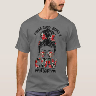 T-shirt Cute Kinda Occupé Être Une Vache Maman Messy Bun C