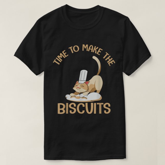 T-shirt Cute Kitty Time To Make The Biscuits Cat Lover Uni (Design devant)