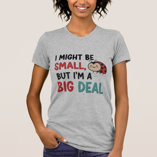 T-shirt Cute Ladybug "Small But Big Deal"  (Devant)