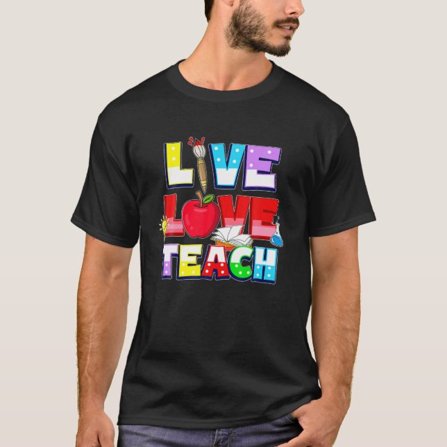 T-shirt Cute Live Love Enseigner Vie Enseignant Enseignant (Devant)