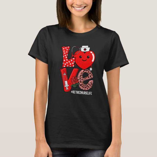 T-shirt Cute Love Heart Stethoscope Retired Nurse Life Val (Devant)