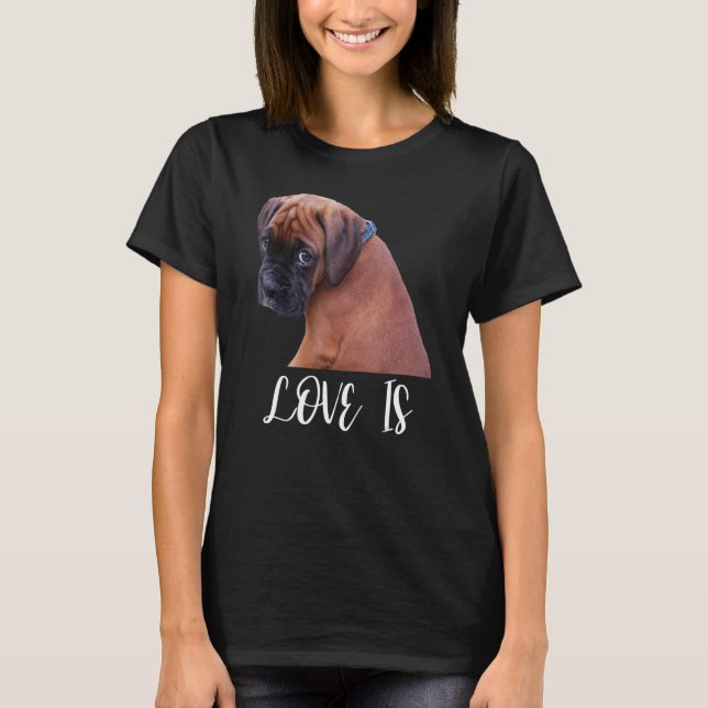 T-shirt Cute Love Is Boxer Dog Great Boxer Owners (Devant)