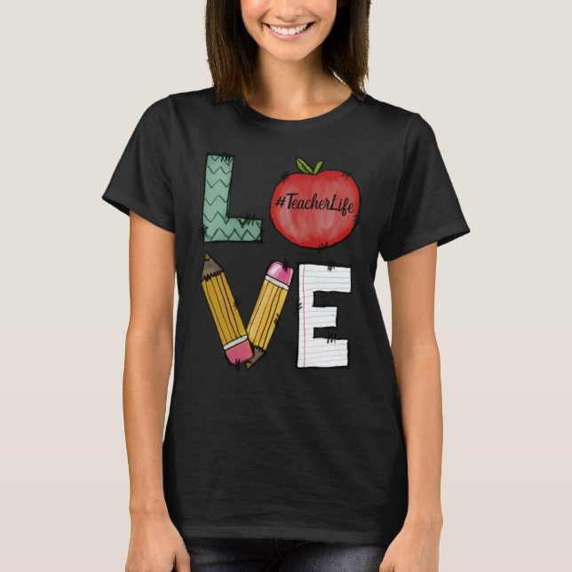 T-shirt Cute Love Teaching Back to School I love Teachers  (Devant)