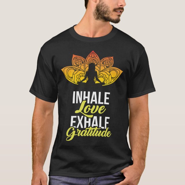 T-shirt Cute Meditation Tees  Inhale Love Exhale Gratitude (Devant)