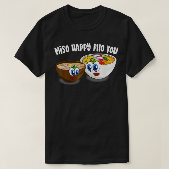 T-shirt Cute Miso Happy Pho You Funny Asiatique Soupe Aime (Design devant)