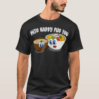 T-shirt Cute Miso Happy Pho You Funny Asiatique Soupe Aime