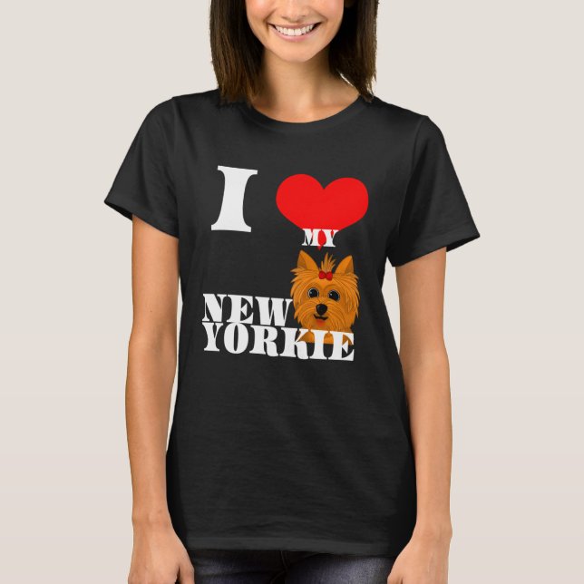 T-shirt Cute Mom Yorkie I heart new puppy Yorkshire Terrie (Devant)