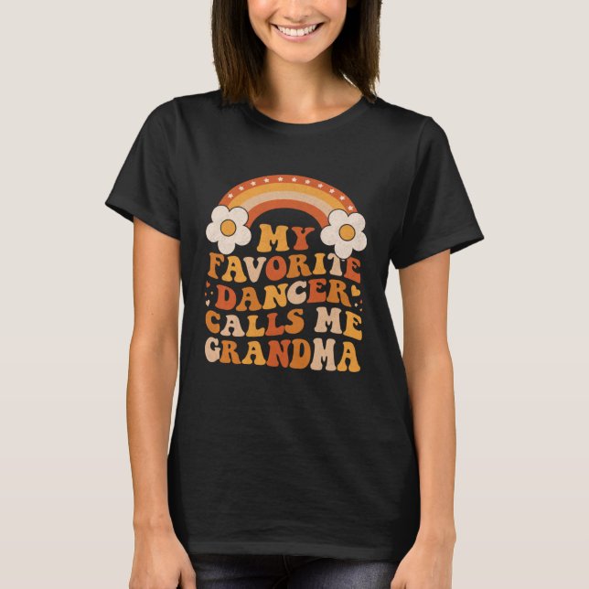 T-shirt Cute My Favorite Dancer Calls Me GrandMa Groovy (Devant)