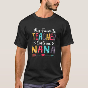 T-shirt Cute My Favorite Teacher Calls Me Nana Mother's Da