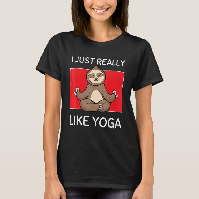 T-shirt Cute Namaste Sloth I Just Really Like Yoga Pilates (Devant)