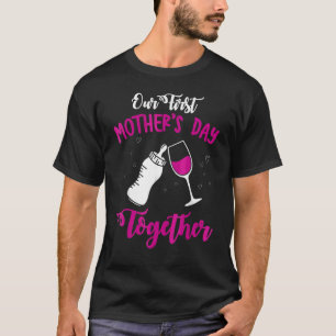 T-shirt Cute Our First Mother's Day Together Milk & Wine M