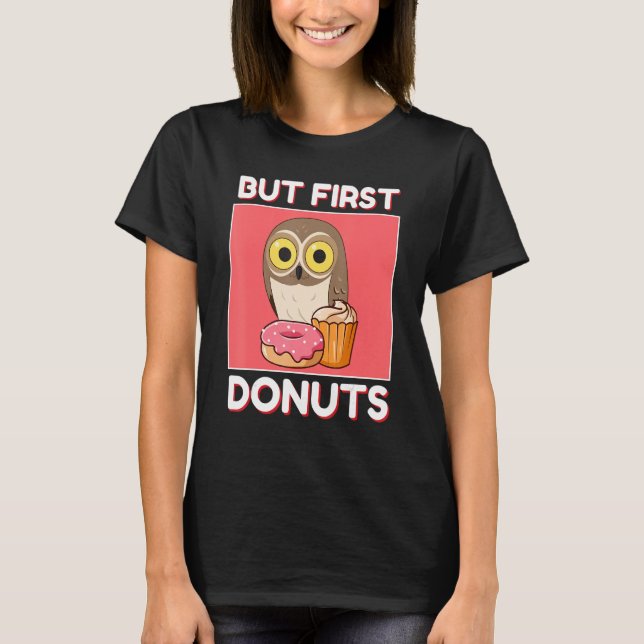 T-shirt Cute Owl But First Donuts And Cupcake Japanese Sty (Devant)