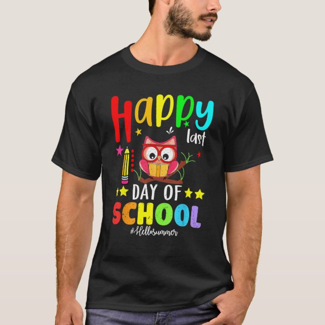T-shirt Cute Owl Happy Last Day Of School Teacher Student  (Devant)
