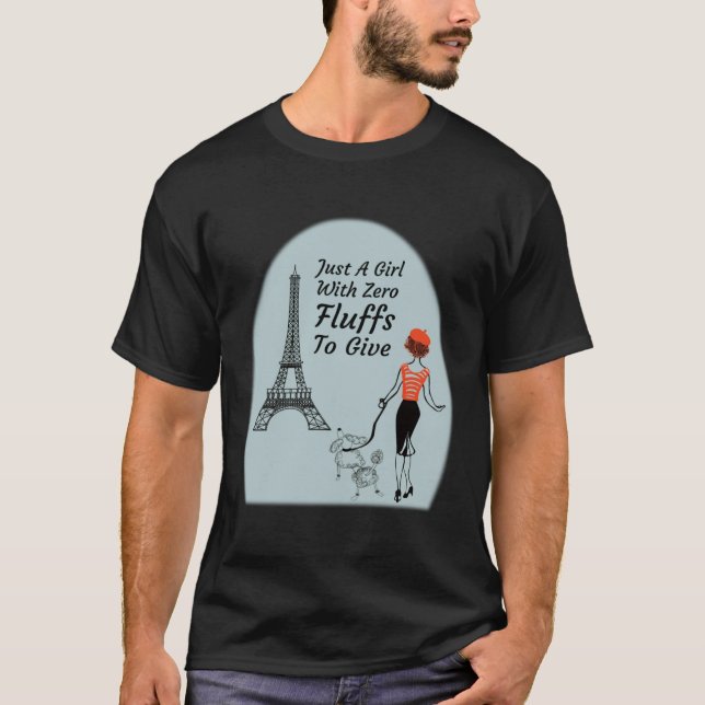 T-shirt Cute Parisian Just A Girl With Zero Fluffs To Give (Devant)