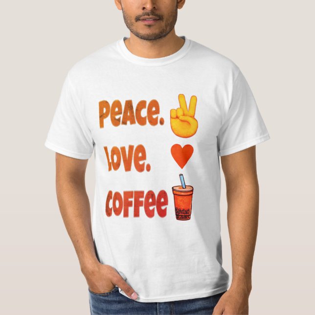 T-shirt Cute Peace Love Coffee Fun Novelty Premium (Devant)