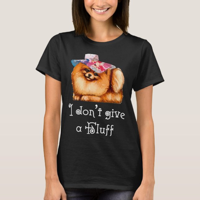 T-shirt Cute Pomeranian Pom I do not give a Fluff (Devant)