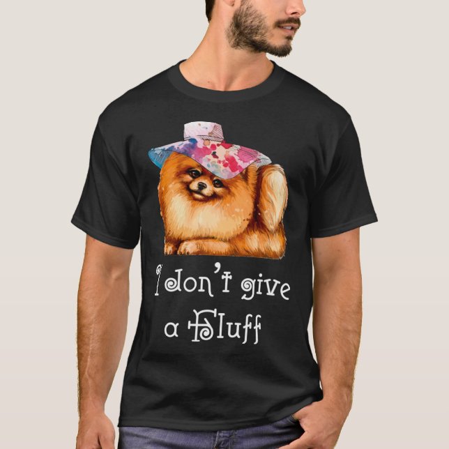 T-shirt Cute Pomeranian Pom I do not give a Fluff (Devant)
