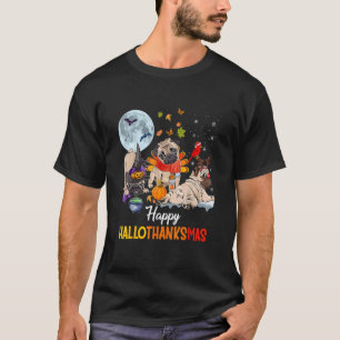 T-shirt Cute Pug Happy Hallothanksmas Halloween Thanksgivi