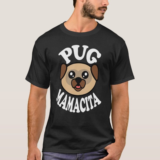 T-shirt Cute Pug Mamacita (Devant)