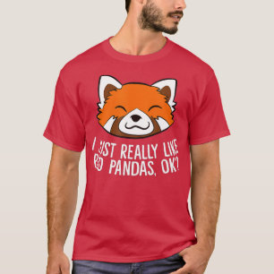 T-shirt Cute Red Panda I Just Really Like Red Pandas Ok 