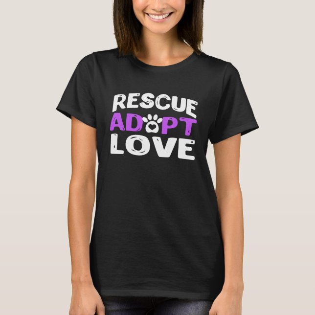 T-shirt Cute Rescue Adopt Love   as Dog or Cat (Devant)