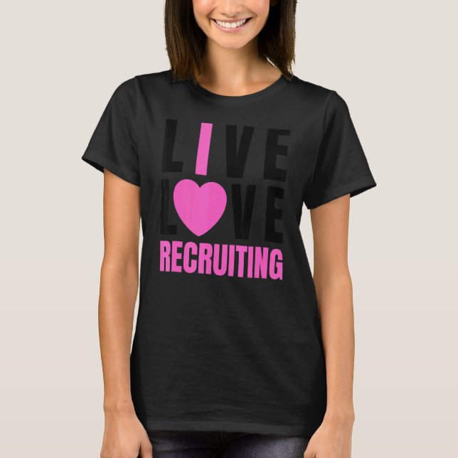 T-shirt Cute Rose Live Love Recrutement I Heart Recrutemen (Devant)