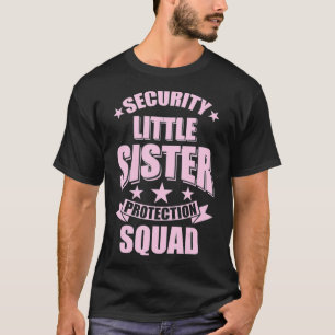 T-shirt Cute Security Little Sister Protection Squad