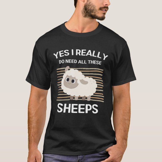 T-shirt Cute Sheeps Yes I Really Do Need All These Sheeps (Devant)