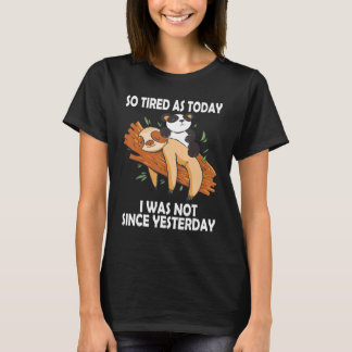 T-shirt Cute Sleeping Sloth & Panda Lazy Tired Napping Say