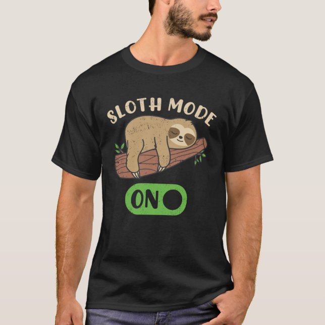 T-shirt Cute Sloth Mode On Lazy Sloths  Owner Animal Graph (Devant)