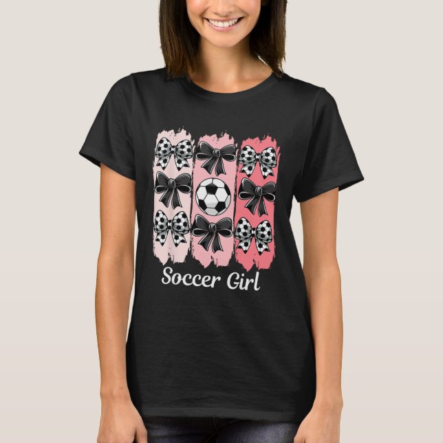 T-shirt Cute Soccer Girl Coquette Bow Soccer Girl Soccer B (Devant)