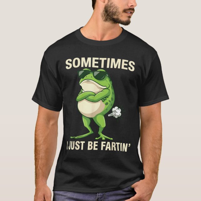 T-shirt Cute Sometimes Farting Frog Just I (Devant)