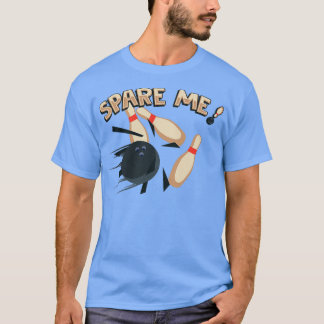 T-shirt Cute Spare Me Bowling Pin Bowler