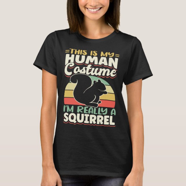 T-shirt Cute Squirrels Rodent  This Is My Human CostumeI m (Devant)
