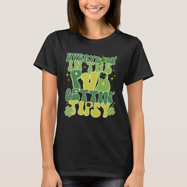 T-shirt Cute St Patricks Day Everybody In The PUB Gett Tip (Devant)