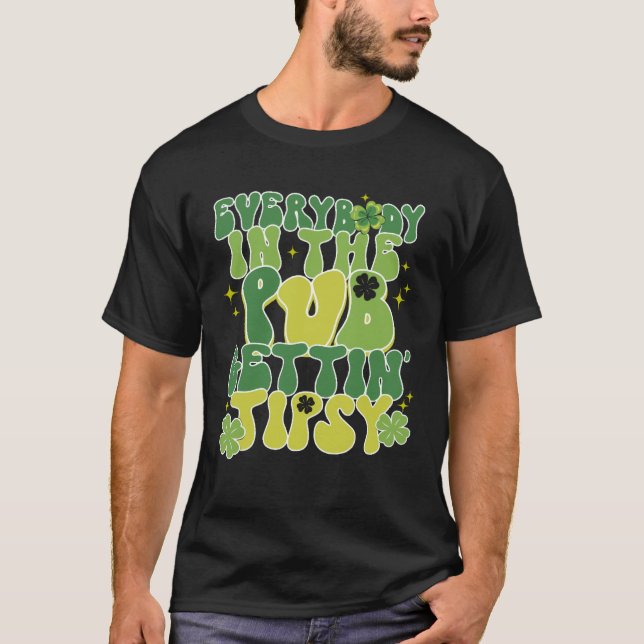T-shirt Cute St Patricks Day Everybody In The PUB Gett Tip (Devant)