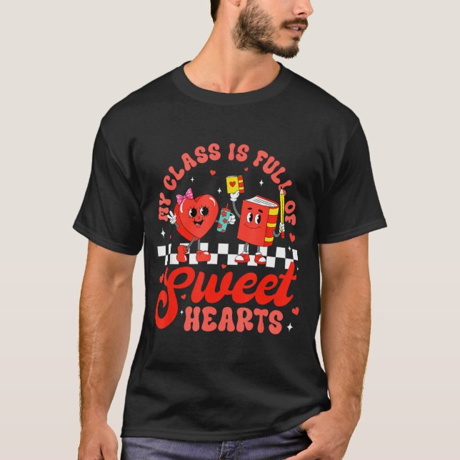 T-shirt Cute Teacher Valentines Day My Cl Is Full Of Sweet (Devant)