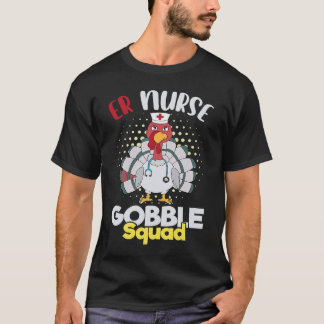 T-shirt Cute Thanksgiving ER Nurse Gobble Squad Happy Than