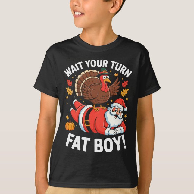 T-shirt Cute Thanksgiving _ Turkey Design _ Wait Your Turn (Devant)