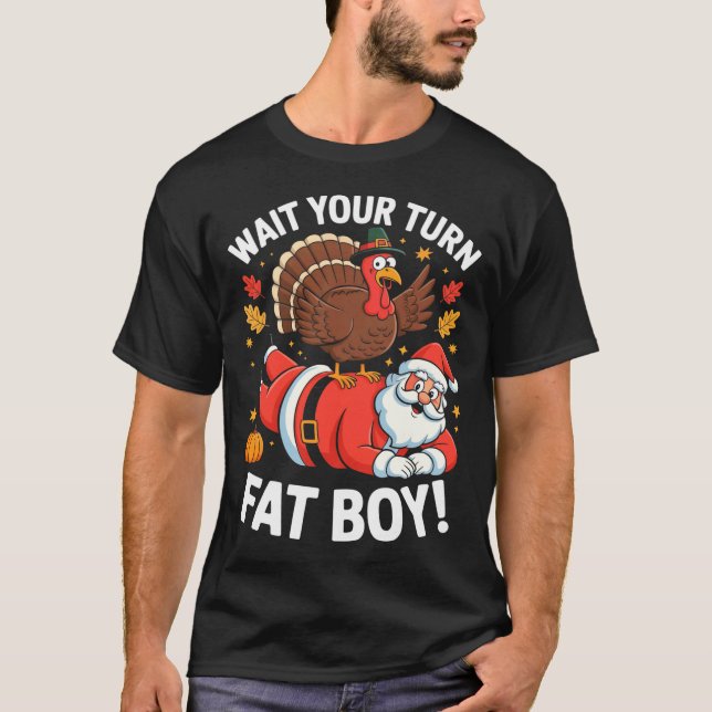 T-shirt Cute Thanksgiving _ Turkey Design _ Wait Your Turn (Devant)