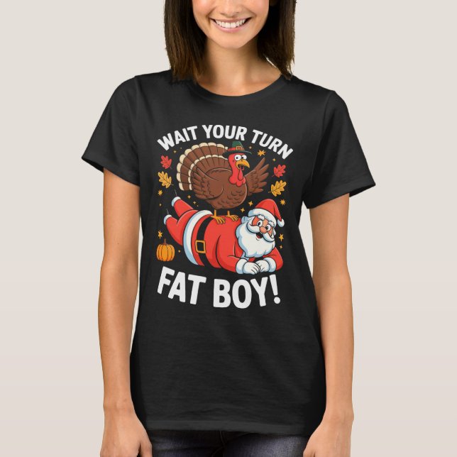 T-shirt Cute Thanksgiving _ Turkey Design _ Wait Your Turn (Devant)
