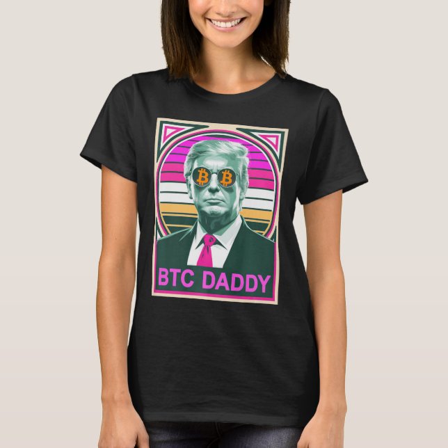 T-shirt Cute Trump Bitcoin Btc Daddy Finance Audit Fomo Mo (Devant)