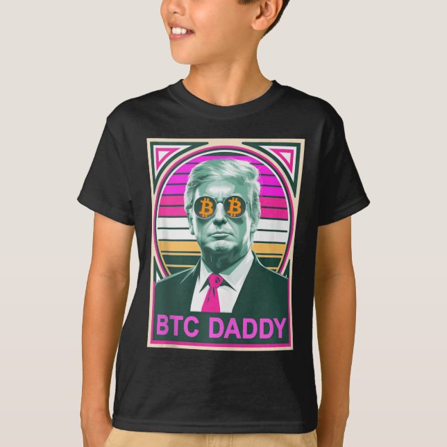 T-shirt Cute Trump Bitcoin Btc Daddy Finance Audit Fomo Mo (Devant)