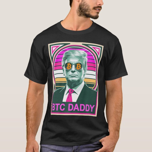 T-shirt Cute Trump Bitcoin Btc Daddy Finance Audit Fomo Mo (Devant)