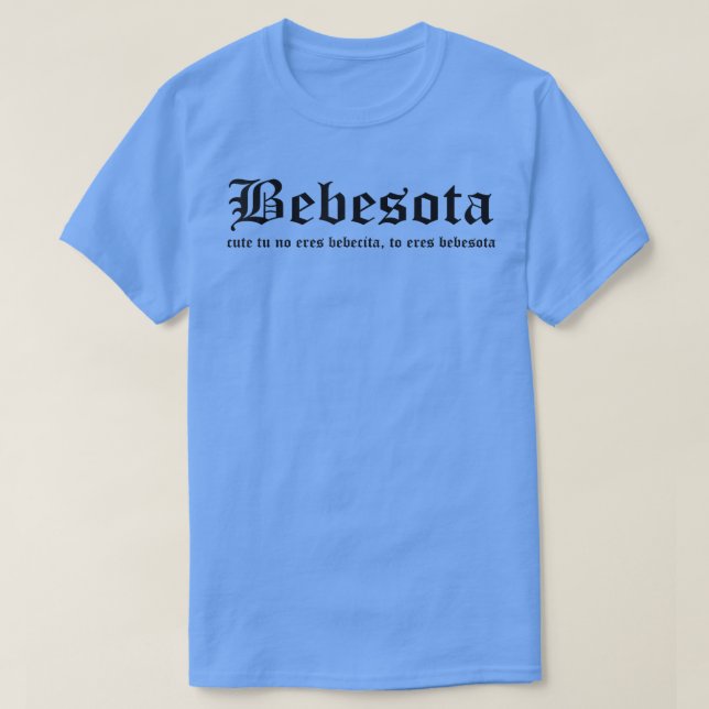 T-shirt Cute Tu No Eres Bebecita À Eres Beexcitta Latin Re (Design devant)
