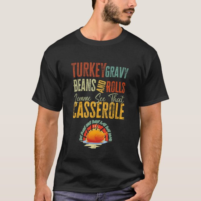 T-shirt Cute Turkey Gravy Beans And Rolls Lemme See That C (Devant)