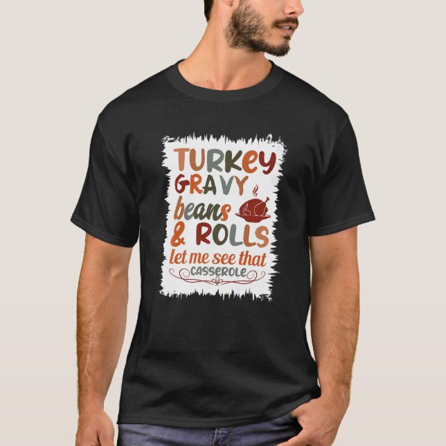 T-shirt Cute Turkey Gravy Beans And Rolls Let Me See That  (Devant)