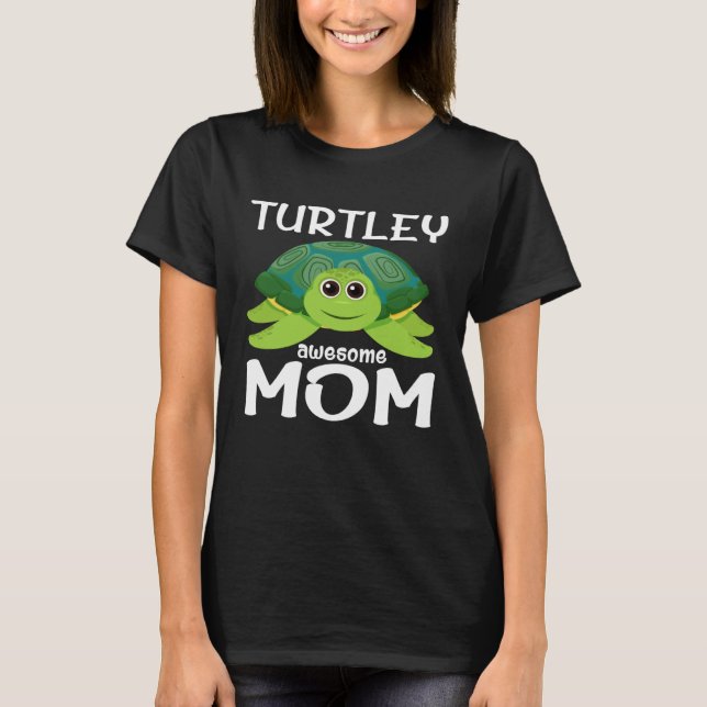 T-shirt Cute Turtley Awesome Mom Turtle  Womens   1 (Devant)